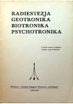 Radiestezja geotronika biotronika psychotronika
