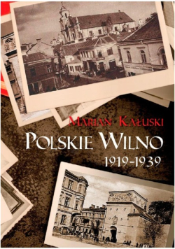 Polskie Wilno 1919 - 1939