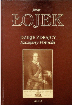 Dzieje zdrajcy Szczęsny Potocki
