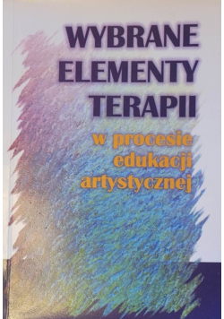 Wybrane elementy terapii w procesie edukacji artystycznej