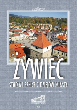Żywiec studia i szkice z dziejów miasta