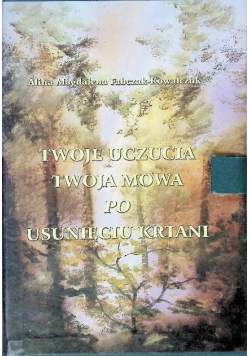 Twoje uczucia, twoja mowa po usunięciu krtani