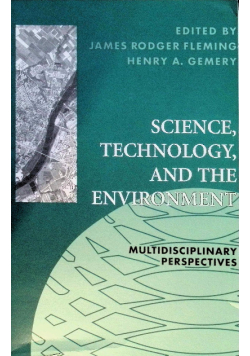 Science, Technology, and the Environment. Multidisciplinary Perspectives