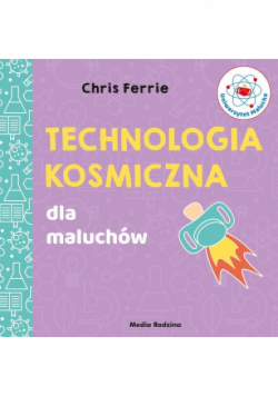 Uniwersytet malucha. Technologia kosmiczna