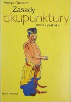 Zasady akupunktury Teoria i praktyka