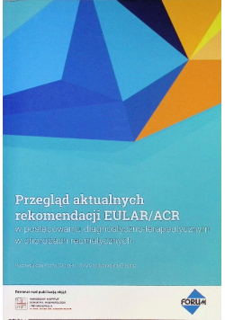 Przegląd aktualnych rekomendacji EULAR/ACR w chorobach reumatycznych