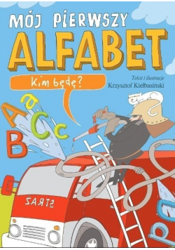 Mój pierwszy alfabet Kim będę
