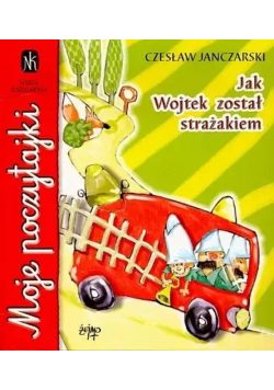 Jak Wojtek został strażakiem