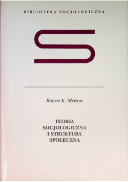 Teoria socjologiczna i struktura społeczna
