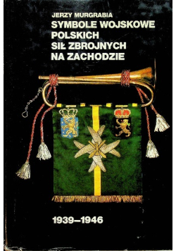 Symbole wojskowe Polskich Sił Zbrojnych na Zachodzie 1939-1946
