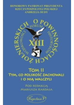 Tym co polskość zachowali i o nią walczyli Tom 2