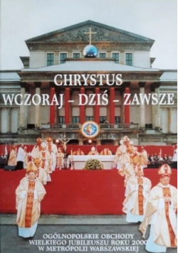Chrystus wczoraj dziś zawsze