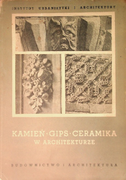 Kamień gips ceramika w architekturze
