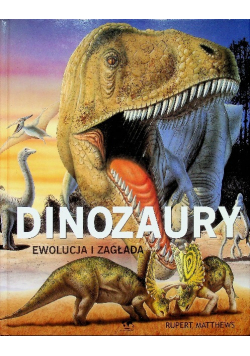 Dinozaury ewolucja i zagłada