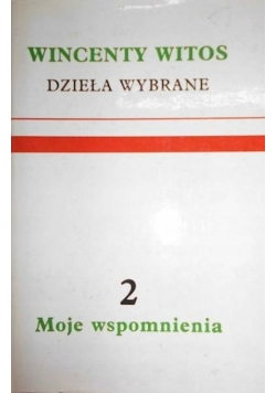 Witos Dzieła wybrane Tom II Moje wspomnienia