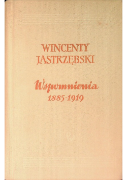 Jastrzębski Wspomnienia 1885 - 1919