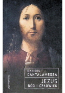 Jezus. Bóg i Człowiek