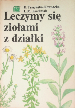 Leczymy się ziołami z działki