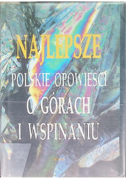Najlepsze Polskie opowieści o górach i wspominaniu
