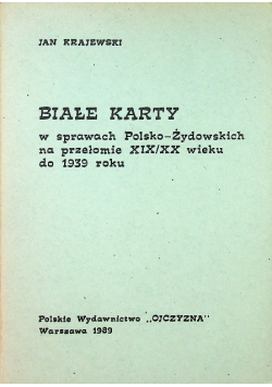 Białe karty w sprawach polsko-żydowskich na przełomie XIX/XX wieku do 1939 roku