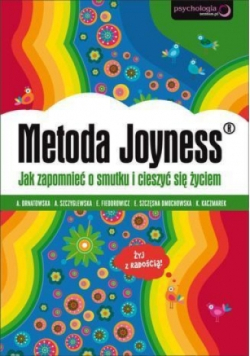 Metoda Joyness. Jak zapomnieć o smutku i cieszyć się życiem