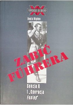Zabić Fuhrera Sekcja X i Operacja Foxley