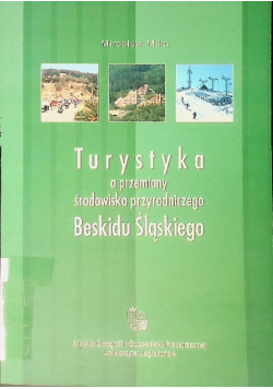 Turystyka a przemiany środowiska przyrodniczego Beskidu Śląskiego