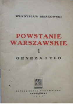 Powstanie warszawskie Tom 1 Geneza i tło 1945 r.