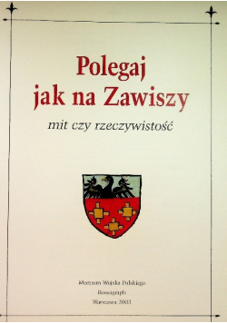Polegaj jak na Zawiszy mit czy rzeczywistość