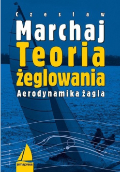 Teoria żeglowania. Aerodynamika żagla
