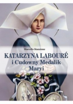Katarzyna Labouré i Cudowny Medalik Maryi