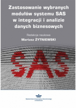 Zastosowania wybranych modułów systemu SAS w integracji i analizie danych biznesowych