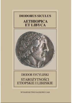 Fontes Historiae Antiquae XXXVIII Diodor Sycylijski Starożytności Etiopskie I Libijskie