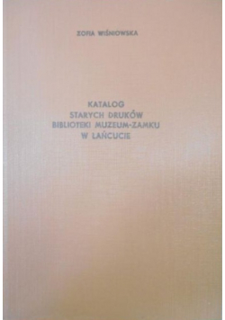 Katalog starych druków biblioteki muzeum-zamku w Łańcucie