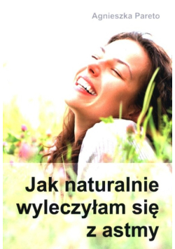 Jak naturalnie wyleczyłam się z astmy