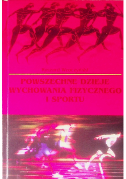 Powszechne dzieje wychowania fizycznego i sportu