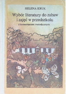 Wybór literatury do zabaw i zajęć w przedszkolu z komentarzem metodycznym