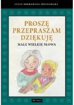 Proszę. Przepraszam. Dziękuję. Małe wielkie słowa