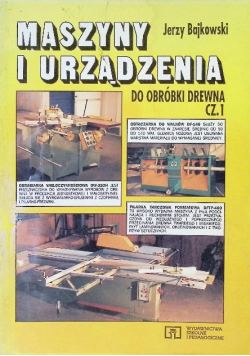 Maszyny i urządzenia do obróbki drewna Część 1