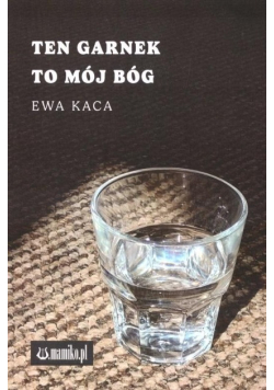 Ten garnek to mój Bóg