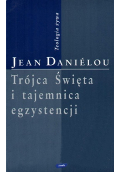 Trójca święta i tajemnice egzystencji