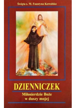 Dzienniczek Miłosierdzie Boże w duszy mojej