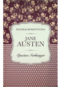 Kolekcja romantyczna Tom 10 Opactwo Northanger