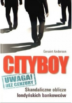 Cityboy skandaliczne oblicze londyńskich bankowców