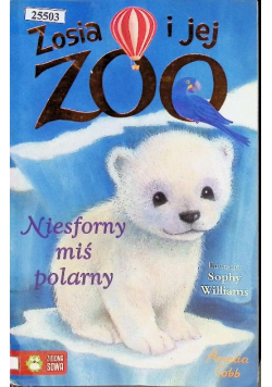 Zosia i jej zoo Niesforny miś polarny
