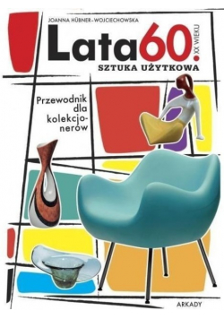 Lata 60 XX wieku Sztuka użytkowa