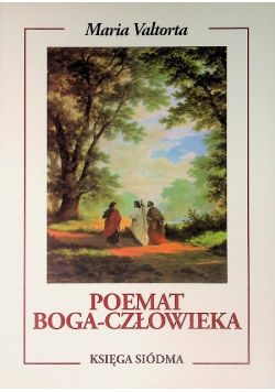 Poemat Boga Człowieka Księga siódma
