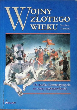 Wojny złotego wieku Od upadku Konstantynopola do wojny trzydziestoletniej