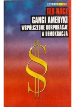 Gangi Ameryki współczesne korporacje a demokracja