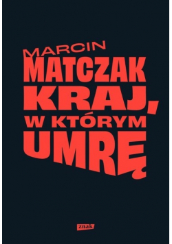 Kraj w którym umrę